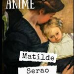 Piccole anime: 10 racconti sull'infanzia di Matilde Serao + Piccola biografia e analisi