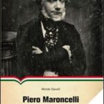 Piero Maroncelli. L'uomo, il musicista, il patriota