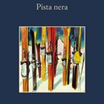 Pista nera (Il vicequestore Rocco Schiavone Vol. 1)