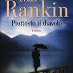 Piuttosto il diavolo. Un'indagine di John Rebus