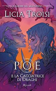 Poe e la cacciatrice di draghi. Le guerre del Multiverso (Vol. 2)