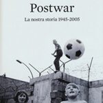 Postwar. Europa 1945-2005