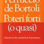 Poteri forti (o quasi). Memorie di oltre quarant’anni di giornalismo