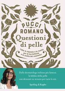 Questioni di pelle. Tutte le risposte e le ricette per la tua bellezza e la scelta dei cosmetici