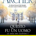 Questo fu un uomo (La saga dei Clifton Vol. 7)