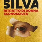 Ritratto di donna sconosciuta: Una missione per Gabriel Allon