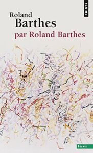 Roland Barthes, par Roland Barthes