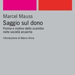 Saggio sul dono: Forma e motivo dello scambio nelle società arcaiche (Piccola biblioteca Einaudi. Nuova serie Vol. 160)