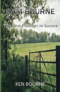 SAM BOURNE: THE BEST POACHER IN SUSSEX (English Edition)