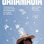 Saramagia: Testimonios y recuerdos sobre José Saramago en su paso por México (Spanish Edition)