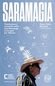 Saramagia: Testimonios y recuerdos sobre José Saramago en su paso por México (Spanish Edition)