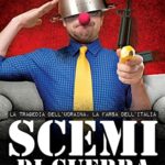 Scemi di guerra. La tragedia dell’Ucraina, la farsa dell’Italia. Un paese pacifista preso in ostaggio dai nopax