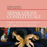 Separazioni conflittuali. Conflitto, demonizzazione e paradossi nella coppia in fase di separazione