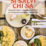 Si salvi chi sa. Dieta Bio-Sofica®, epigenetica e P.N.E.I. per l'evoluzione psicofisica e immunitaria