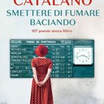 Smettere di fumare baciando. 107 poesie senza filtro