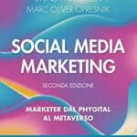 Social media marketing. Marketer dal phygital al metaverso. Nuova ediz.