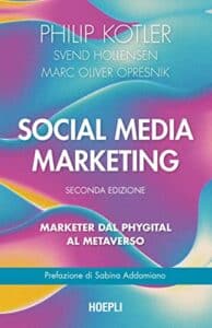 Social media marketing. Marketer dal phygital al metaverso. Nuova ediz.