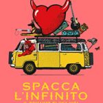 Spacca l'infinito: Il romanzo di una vita