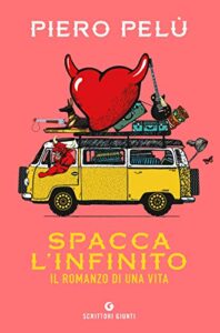 Spacca l'infinito: Il romanzo di una vita