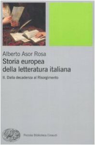 Storia europea della letteratura italiana. Dalla decadenza al Risorgimento (Vol. 2)