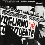 Storia del Partito Comunista Italiano. Il «Partito nuovo» dalla liberazione al 18 aprile (Vol. 6)