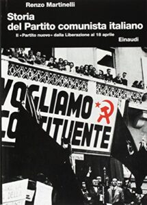 Storia del Partito Comunista Italiano. Il «Partito nuovo» dalla liberazione al 18 aprile (Vol. 6)