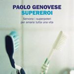 Supereroi: Servono i superpoteri per amarsi tutta una vita (Einaudi. Stile libero big)