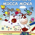 Tanti giochi con la mucca Moka