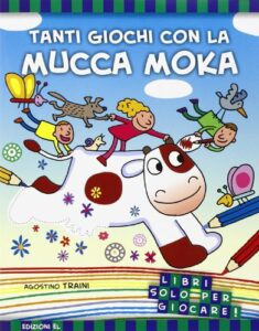 Tanti giochi con la mucca Moka