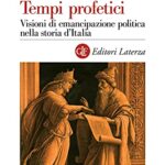 Tempi profetici. Visioni di emancipazione politica nella storia d’Italia