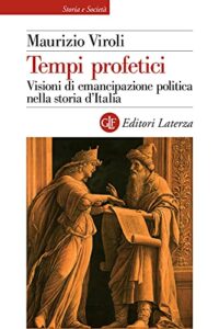 Tempi profetici. Visioni di emancipazione politica nella storia d’Italia