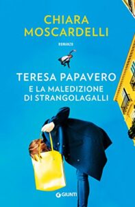 Teresa Papavero e la maledizione di Strangolagalli (I gialli di Teresa Papavero Vol. 1)