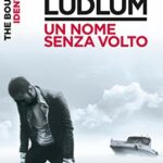 The Bourne Identity - Un nome senza volto: Jason Bourne vol. 1 (Serie Jason Bourne)