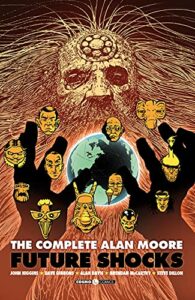 The complete Alan Moore. Future Shocks