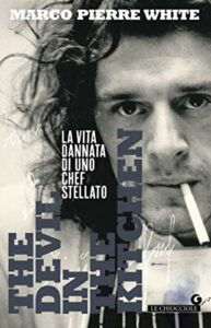 The Devil in the Kitchen: La vita dannata di uno chef stellato