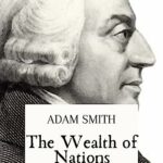 The Wealth of Nations: The Definitive eBook Edition of Adam Smith's Timeless Classic on Economics (English Edition)