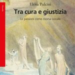 Tra cura e giustizia. Le passioni come risorsa sociale