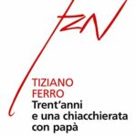 Trent'anni e una chiacchierata con papà