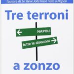 Tre terroni a zonzo. Lasciare Napoli o restare?