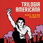 Trilogia americana: Antracite-One big union-Noi saremo tutto