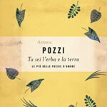 Tu sei l'erba e la terra. Le più belle poesie d'amore