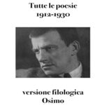 Tutte le poesie (1912-1930): versione filologica (Poesia Vol. 13)