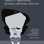 Tutti i racconti del mistero, dell'incubo e del terrore. Ediz. integrale