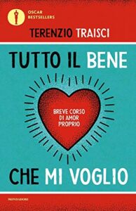 Tutto il bene che mi voglio. Breve corso di amor proprio