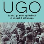 UGO: La vita, gli amori e gli scherzi di un papà di salvataggio
