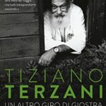 Un altro giro di giostra. Viaggio nel male e nel bene del nostro tempo