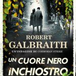 Un cuore nero inchiostro (Le indagini di Cormoran Strike)