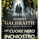 Un cuore nero inchiostro. Un’indagine di Cormoran Strike