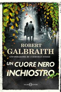 Un cuore nero inchiostro. Un’indagine di Cormoran Strike