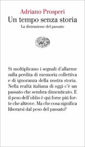 Un tempo senza storia. La distruzione del passato